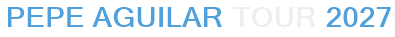 Pepe Aguilar Tour 2027